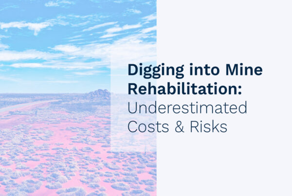 Digging into Mine Rehabilitation: Underestimated Costs & Risks